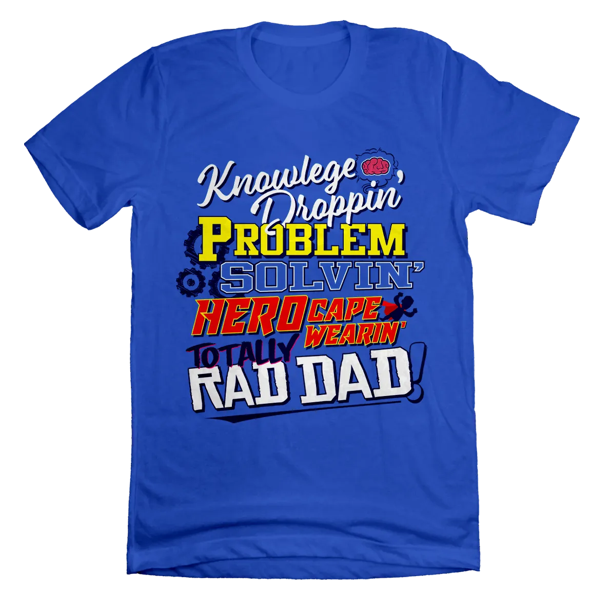 Knowledge Droppin' Totally Rad Dad
